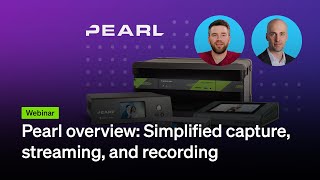 Pearl overview Simplified capture streaming and recording [upl. by Onailimixam]