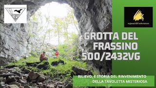 Grotta del Frassino 5002432VG  rilievo e storia del rinvenimento della tavoletta misteriosa [upl. by Nealy]