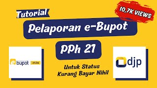 Tutorial Pelaporan e Bupot PPh 21 untuk Status Kurang Bayar Nihil [upl. by Melita965]