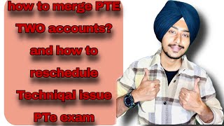 how to merge PTE TWO accounts and how to reschedule Techniqal issue PTe exam [upl. by Elbon]