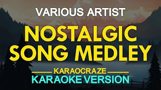 NOSTALGIC SONG MEDLEY KARAOKE [upl. by Georgine743]