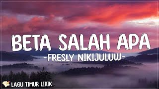 Beta Salah Apa  Fresly Nikijuluw Lirik Lagu Timur Terbaru 2024 [upl. by Saretta]