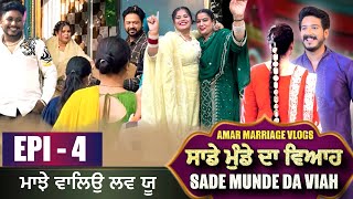 AMAR MARRIAGE VLOG SADE MUNDE DA VIAH EPISODE 4  MR MRS DEVGAN FAMILY [upl. by Aticilef]