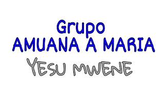 Grupo Axana a Marya  Yesu Mwene Oficial Music [upl. by Idmann595]