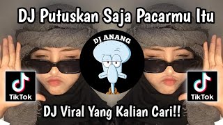 DJ PUTUSKAN SAJA PACARMU ITUDJ VIRAL TIK TOK TERBARU 2023 YANG KALIAN CARICARI 😇 [upl. by Bat]