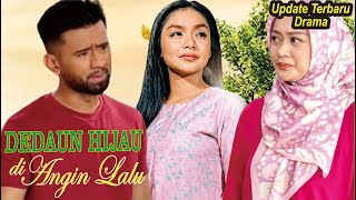 Sinopsis Drama Dedaun Hijau di Angin Lalu Full Episode [upl. by Ardnu]