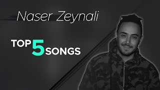 Naser Zeynali  Top 5 Songs I Vol  1  ناصر زینلی  پنج تا از بهترین آهنگ ها [upl. by Euphemia]