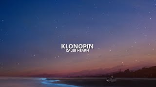 Caleb Hearn  Klonopin lyrics [upl. by Nievelt]