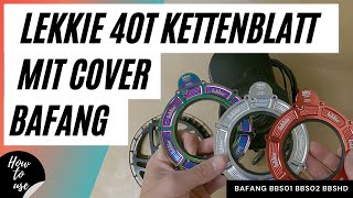 Lekkie Cover und 40T Kettenblatt für Bafang Motoren [upl. by Aenehs50]