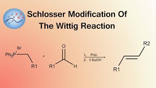 Schlosser Modification Of The Wittig Reaction  Organic Chemistry [upl. by Mccormac]