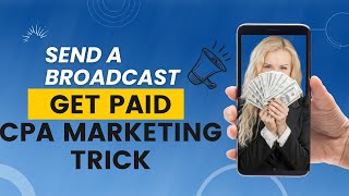 How to Send a Broadcast Email on Your CPA Offer and Get Paid [upl. by Trust]