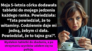 Moja 5letnia córka dodawała tabletki do mojego jedzenia każdego ranka [upl. by Daney476]