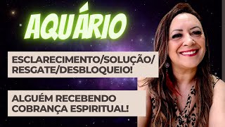 AQUÁRIO ♒️ EsclarecimentoSoluçãoResgateDesbloqueio•Alguém Recebendo Cobrança Espiritual [upl. by Nnyllaf]