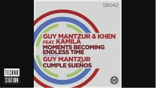 Guy Mantzur amp Khen  Moments Becoming Endless Time feat Kamila [upl. by Arissa354]