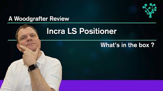 Incra LS Positioner Unboxing  part 1 of 4 [upl. by Harrietta]