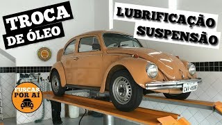 VW FUSCA  TROCA DE ÓLEO E LUBRIFICAÇÃO DA SUSPENSÃO [upl. by Ecire947]