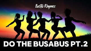 Busta Rhymes  Do the busbus Pt 2 Lyrics [upl. by Vinia182]