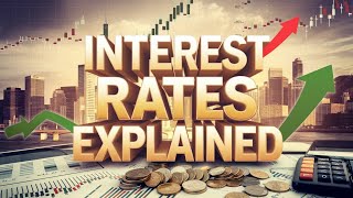 Understanding Interest Rates and Their Impact on Your Investment [upl. by Rehpotsirc294]