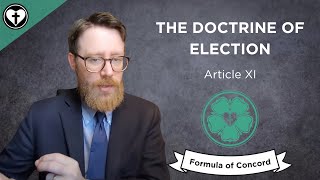 The Doctrine of Election Formula of Concord Article XI [upl. by Renat]