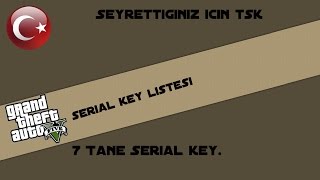 GTA 5 Serial Key Listesi AÃ‡IKLAMAYI TAMAMEN OKUYUN [upl. by Ardisj758]