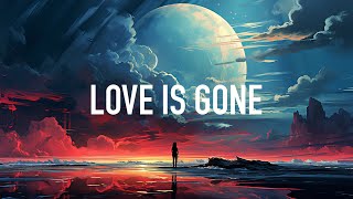 SLANDER amp Dylan Matthew  Love Is Gone Lyrics VERMILION Remix [upl. by Daraj627]