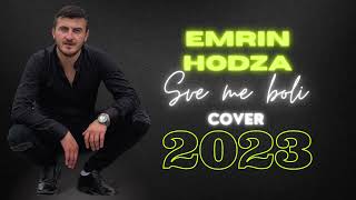 Emrin Hodza  Sve me boli cover 2023 [upl. by Kcir]