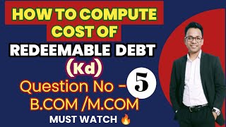 QUESTION NO 5 COST OF REDEEMABLE DEBT SEMESTER6BCOMMCOMFINANCIAL MANGEMENT [upl. by Adnuahsal]