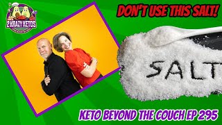 Avoid Using This Salt Keto Beyond The Couch Ep294 [upl. by Llewoh]