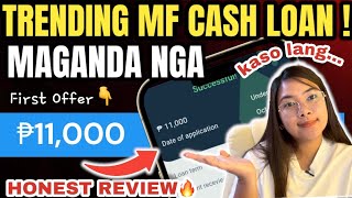 MF CASH LOAN ₱11000 AGAD UNANG OFFER✅  HONEST REVIEW [upl. by Laemsi234]