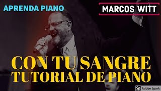 Marcos Witt  Con Tu Sangre Tutorial en Piano [upl. by Darice273]