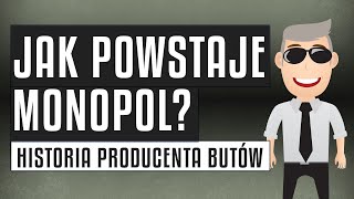 Jak powstaje monopol  Przykład producenta butów [upl. by Onej363]