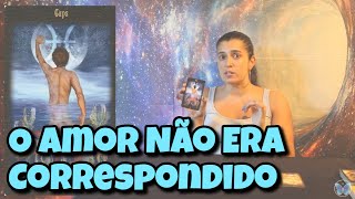 O Amor Não Era Correspondido 💗 Leitura Tarot Oráculos [upl. by Launcelot]