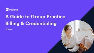 A Guide to Group Practice Billing amp Credentialing  Healthie [upl. by Clein]