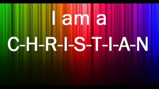 I am a C H R I S T I A N song lyrics YouTube [upl. by Hpejsoj]