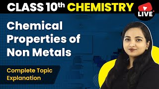 Chemical Properties of Non Metals Complete Explanation  Class 10 Chemistry [upl. by Sheya]