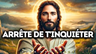 Arrête de tinquiéter mon enfant je suis ton Dieu et je suis avec toi   Message de Dieu [upl. by Riesman]