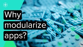 Why Modularize Your App [upl. by Llenel]