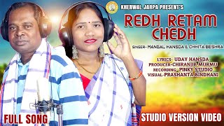 REDH RETAM CHEDH NEW SANTALI STUDIO VERSION VIDEO SONG 2023 by MANGAL HANSDAampCHHITA BESHRA [upl. by Brookes]