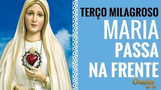 TERÇO MILAGROSO MARIA PASSA NA FRENTE [upl. by Niltak952]