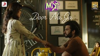 Door Na Ja – Mitron  Jackky Bhagnani  Kritika Kamra  Sonu Nigam  Sharib – Toshi [upl. by Benedicta96]