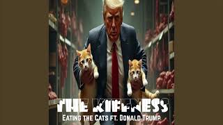 The Kiffness  Eating the Cats ft Donald Trump [upl. by Zetes]