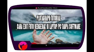 Plotagraph Tutorial  Cara Buat Foto Bergerak Di PCLaptop [upl. by Olwena]