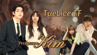 Professor Kim  Part 8 taelice ff taehyung v lisa yn bts blackpink KpopEditsOfficial [upl. by Essyle290]