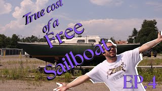 The TRUE COST of our free sailboat ITS A LOT Plus bloopers free Sailboat restoration EP4 [upl. by Eelrahs253]