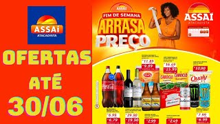 ASSAÍ ATACADISTA OFERTAS ATÉ 30062024 FOLHETO ARRASA PREÇO SP [upl. by Findlay]