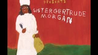 KING BRITT PRESENTS SISTER GERTRUDE MORGAN quotI WAS HEALED BY THE WOUNDSquot [upl. by Glynias]