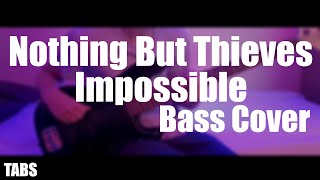 Nothing But Thieves  Impossible Bass Cover with TABS [upl. by Violante]