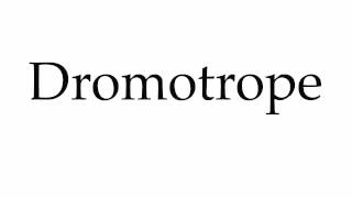 How to Pronounce Dromotrope [upl. by Balmuth59]