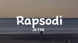 Rapsodi  JKT48 Lirik [upl. by Elam]