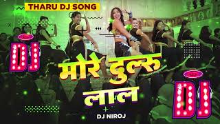 Tharu Dj Song 2081  More Dulru Lal kasin Kamariya Hilor Mare  Dj Niroj  Hard Bass Mix EDM [upl. by Abixah800]